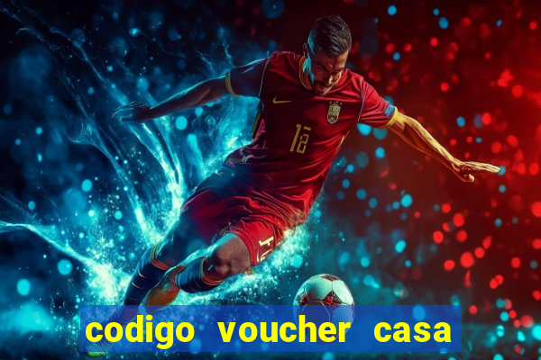 codigo voucher casa de apostas